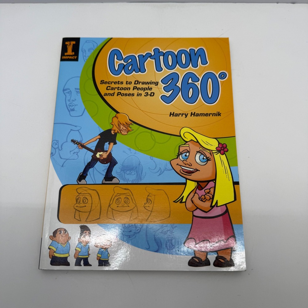 Cartoon 360 Secrets to Drawing Cartoon People and Poses in 3-D Harry Hamernik